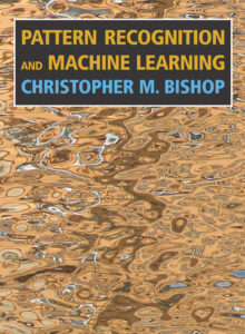 Pattern Recognition and Machine Learning by Christopher M. Bishop