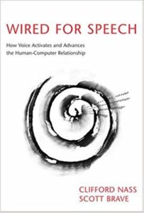 Wired for Speech: How Voice Activates and Advances the Human-computer Relationship