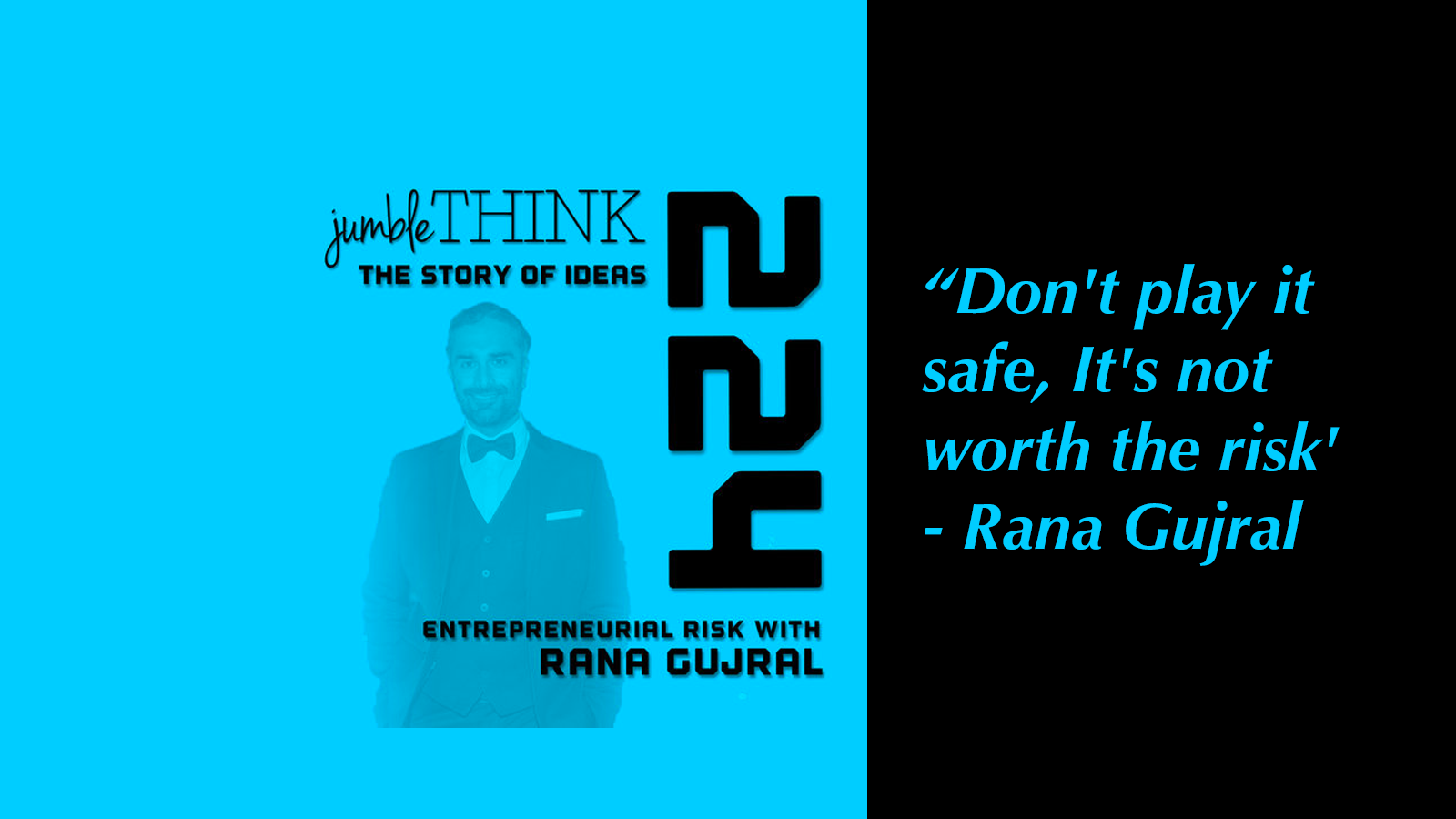 Rana Gujral on JumbleThink Podcast