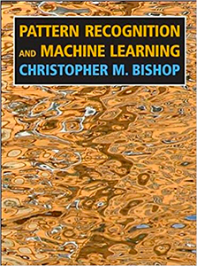 Pattern Recognition and Machine Learning by Christopher Bishop