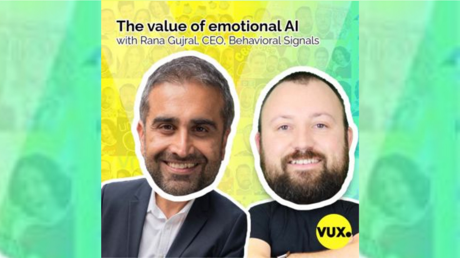 The-value-of- emotional-AI-with-Behavioral-Signals-CEO-Rana-Gujral